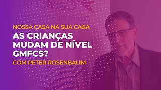 Peter Rosenbaum: As crianças mudam de nível GMFCS?