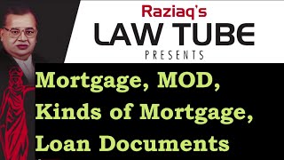 Mortgage, Kinds of Mortgage, MOD, Housing Loan, Rights Liabilities in Mortgage, Transfer of Property