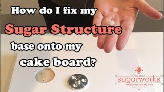 Attaching a Sugar Structure Base Piece onto a Cake Board