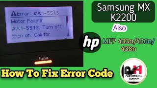 How To Fix Error Code #A1-5513 Samsung K2200 & HP MFP 433a(@ProfessionalHussain9048 )