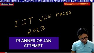 Planner of JANUARY ATTEMPT OF JEE MAINS -2023