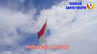 | DIRGAHAYU REPUBLIK INDONESIA | Indonesia Raya | Sekolah Santo Yoseph (Jakarta, Bekasi, Bogor) |