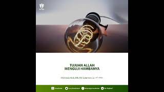 𝗧𝗨𝗝𝗨𝗔𝗡 𝗔𝗟𝗟𝗔𝗛 𝗠𝗘𝗡𝗚𝗨𝗝𝗜 𝗛𝗔𝗠𝗕𝗔𝗡𝗬𝗔 (Ustadz Abdul Mu'thi Sutarman, Lc حفظه الله)