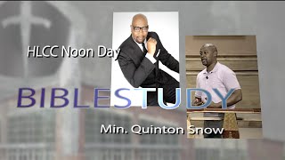 Noon Day Bible Study at HLCC w/Min. Quinton Snow 8-12-15