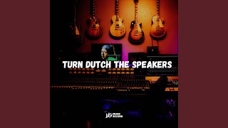 TURN DUTCH THE SPEAKERS (feat. Adry WG)