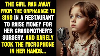 The girl ran away from the orphanage to sing in a restaurant to raise money for her grandmother's