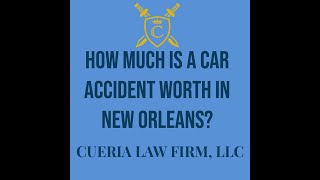 How Much is a Car Accident Worth in New Orleans?