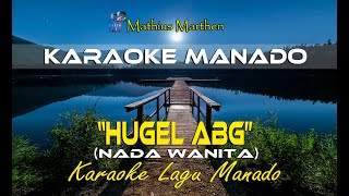 Hugel ABG - Nada Wanita - Karaoke Lagu Manado