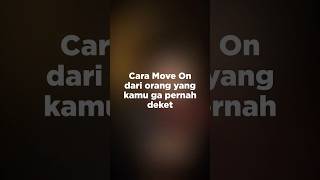 move on dari orang yang kamu ga pernah deket