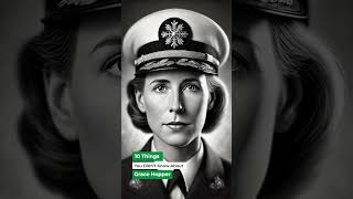 10 Things You Didn’t Know About Grace Hopper 1