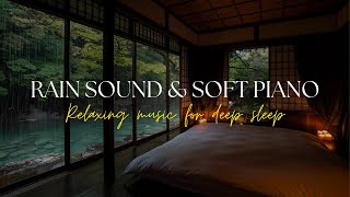 🌧️ SERENE RAIN SOUNDS - Soft Piano Music for Sleeping in a Cozy Room