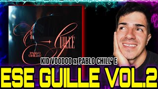 REACCIÓN A // ESE GUILLE - @KiddVoodoo x @PABLOCHILL-EOFICIAL