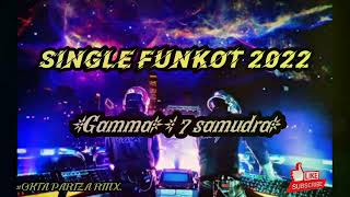 GAMMA 7SAMUDRA(SINGLE FUNKOT)