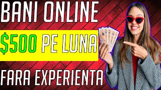 Cum sa faci BANI ONLINE - 500$ PE LUNA