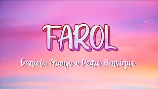 Farol - Daniela Araújo e Pedro Henrique (LETRA)