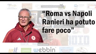 AS Roma contro il Napoli Ranieri ha raccolto i cocci