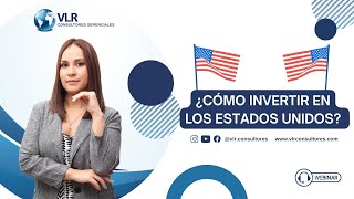 ¿Cómo invertir en los Estados Unidos (USA)? l Webinar 27 de Junio