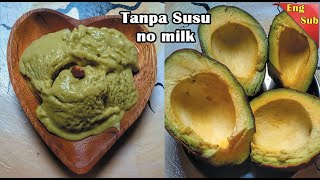 Resep Es Krim Enak Dan Sederhana I Resep Es Krim Alpukat I Non-Dairy Avocado Ice Cream Recipe