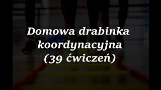 39 ćwiczeń na domowej drabince koordynacyjnej