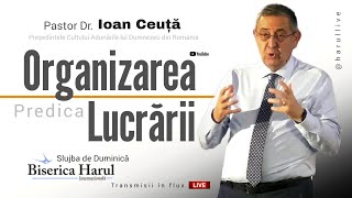 21.07.2024 | Pastor Dr. Ioan Ceuță | Organizarea  Lucrării - Neemia 7