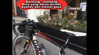 rute wajib saat gowes dibandung adalah rute LEMBANG