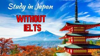 Study in Japan Without IELTS 2022