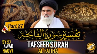 Tafseer Sura Fatiha | Part 87 | Syed Jawad Naqvi | Qawl Sadid