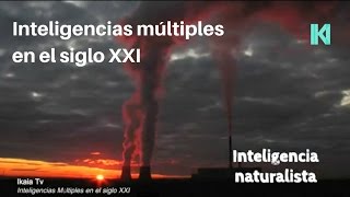 Ikaia tv: Inteligencias múltiples en el siglo XXI