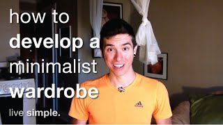 How To Develop A Minimalist Wardrobe - Simple Living