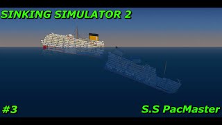 Sinking Simulator 2 #3 | Sinking of the S S  PacMaster |