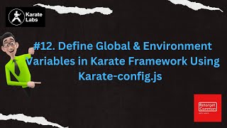 #12. Define Global & Environment Variables in Karate Framework By Karate-config.js #karateframework