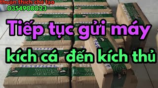 gửi 16 máy kích cho khách [ thuận thích chế tạo ]