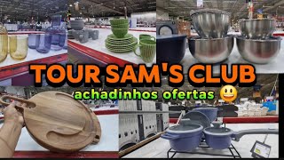 📣TOUR SAM'S CLUB 2024|ACHADINHOS E PROMOÇÕES @SamsClubOficial #compras  #compras #homedecor