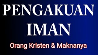 Pengakuan Iman Orang Kristen//Pengakuan Iman Rasuli Beserta Maknanya