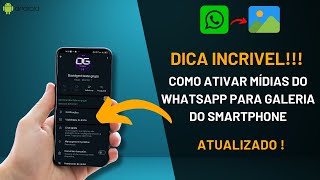 Como Ativar Mídias do WhatsApp - Direto para Galeria do Smartphone (Atualizado 2024)