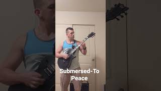 Submersed-To Peace (intro cover)