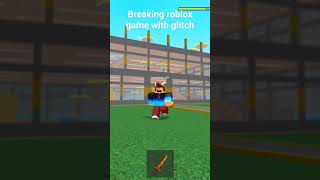 break ROblox game #glitch roblox