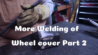 More Welding of Wheel cover Part 2