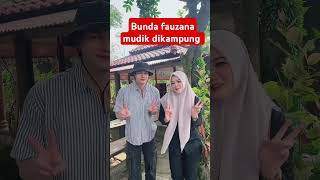 Bunda fauzana mudik ke kampung