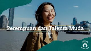 #MiningByWomen [Season 2] – Episode 4: Perempuan dan Talenta Muda