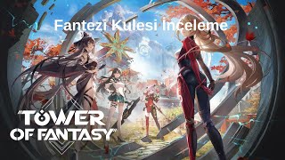 99. Katında Anime Kızı Rihanna Olan MMO Tower of Fantasy İnceleme