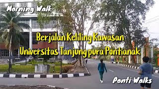 Berjalan Keliling Kawasan Universitas Tanjungpura Kota Pontianak - Walking Pagi