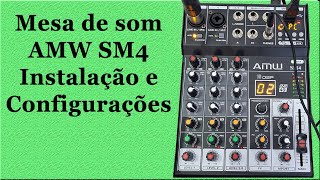 Mesa de som AMW SM4 Instalação e Configurações