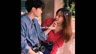 Tum Todo Na (Female) version// #short #video lyrics #status 🥲🥀