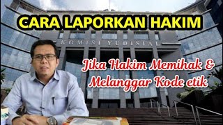 LAPORAN PELANGGARAN KODE ETIK OLEH HAKIM DI KOMISI YUDISIAL