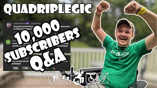 Answering Questions for 10K Subscribers 🎉 | Quadriplegic (C5,C6,C7)