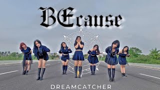 [KPOP IN PUBLIC] Dreamcatcher(드림캐쳐) 'BEcause' | DANCE COVER BY SOUNDWAVE IN VIETNAM