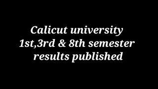 Calicut university 1st,3rd & 4th semester results published