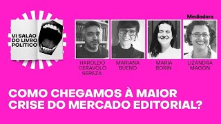 Como chegamos à maior crise do mercado editorial?