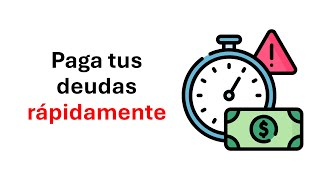 Cómo Pagar Tus Deudas Rápidamente